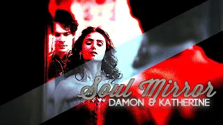 ►Damon & Katherine • Soul Mirror