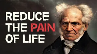 How to Reduce the Pain of Life | Arthur Schopenhauer