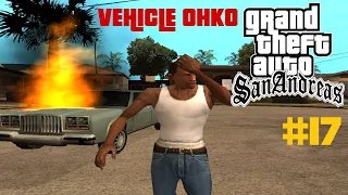 GTA: San Andreas - Vehicle OHKO playthrough - Part 17