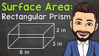 How to Find the Surface Area of a Rectangular Prism | Math with Mr. J