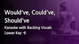 Would've, Could've, Should've (Lower Key -6) Karaoke with Backing Vocals
