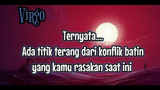 🌟 Virgo 🤗 Ternyata...Ada titik terang dari konflik batin yang kamu rasakan saat ini