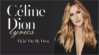 Celine Dion - Flying on my own - lyrics (текст)