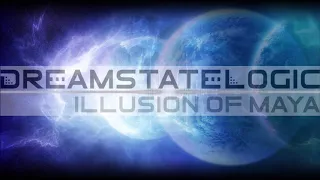 Dreamstate Logic - Illusion Of Maya [ space ambient / cosmic downtempo ]