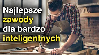 7 najlepszych ZAWODÓW dla ludzi o WYSOKIEJ INTELIGENCJI