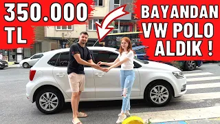 BAYANDAN 350.000 TL VOLKSWAGEN POLO ALDIK !