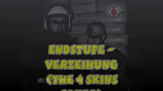 ENDSTUFE - Verzeihung (The 4 Skins)