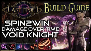 Last Epoch - Spin2Win DoT Void Knight Beginner's Build Guide