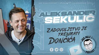 Jao Mile podcast - Aleksander Sekulic: Dončića bez faula ne možeš zaustaviti!