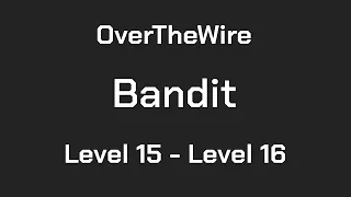 OverTheWire Bandit Level 15 - Level 16