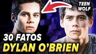 30 FATOS SURPREENDENTES SOBRE DYLAN O'BRIEN (STILES DE TEEN WOLF)