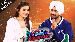 "Phillauri" Stars "Anushka" & "Diljit" - Yaar Mera Superstar Season 2 With Sangeeta - Full Episode