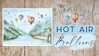 How To Paint Hot Air Balloons in Watercolour