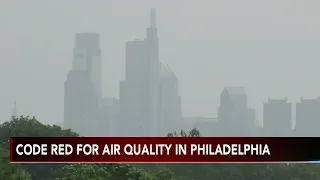 Code Red Air Quality Day for Philadelphia due to Canada wildfire smoke