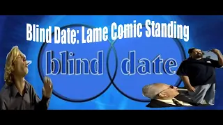 Blind Date Reaction/Commentary: Lame Comic Standing