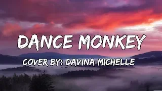 DANCE MONKEY - TONES AND I Lyrics (Cover By: Davina Michelle)