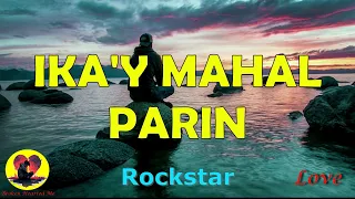 IKA'Y MAHAL PA RIN  - Rockstar