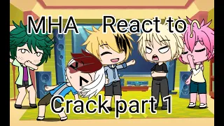 MHA react to MHA Crack part 1 ( Not original )