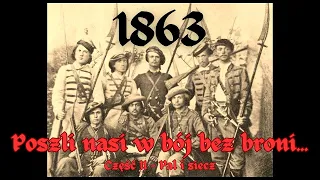 1863 - Poszli nasi w bój bez broni - Cz. II - Miotła czasu - Paweł Kobus i Paweł Wojtyś