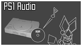 How PS1 Audio Mechanics Work