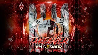 ANG x SaberZ - Takeover