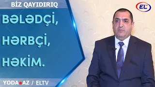 BİZ QAYIDIRIQ - BƏLƏDÇİ HƏRBÇİ HƏKİM