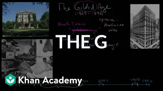 The Gilded Age part 1 | The Gilded Age (1865-1898) | US History | Khan Academy