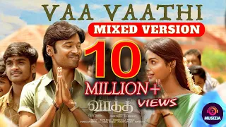 Vaa Vaathi Mixed Version | Male & Female | Dhanush & Swetha Mohan | GV Prakash | Vaathi | Musizia 🎶