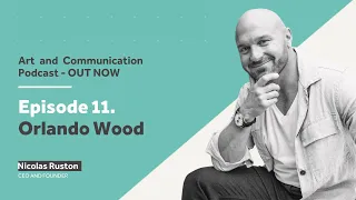 Art and Communication Podcast  Out Now Episode 11 Orlando Wood