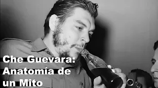 Che Guevara: Anatomía de un Mito - Documental