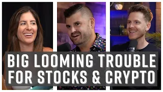 Big Looming Trouble For Stocks & Crypto (WTM ep: 119)