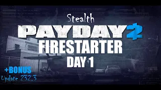 Просто Payday 2 Поджигатель (Firestarter) День 1 DSOD Стелс Соло + Миниобзор обновления 232.3