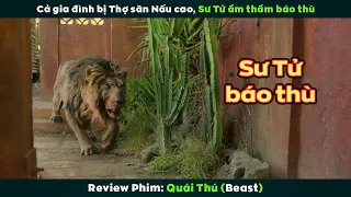 [Review Phim] Sư Tử Thoát Nạn Quay Về Báo Thù Cho Gia Đình | Beast