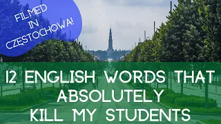 12 English Words that Absolutely Kill My Students