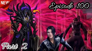 Battle Through The Heavens Season 6 Episode 100 Part 2 Explained In Hindi/Urdu