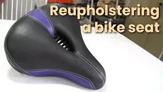 How to Reupholster a Bike Seat  - Upholstery for beginers