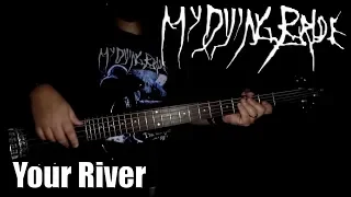 MY DYING BRIDE - YOUR RIVER (BASS Cover)