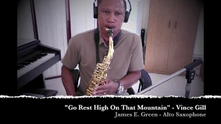 Vince Gill - Go Rest High On That Mountain - (Sax Cover by James E. Green)