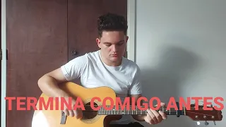 TERMINA COMIGO ANTES - Gusttavo Lima (COVER LUCA PIMENTTEL)