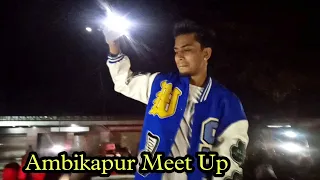 @mukulsonams1 Ambikapur Meet Up Video 🔻