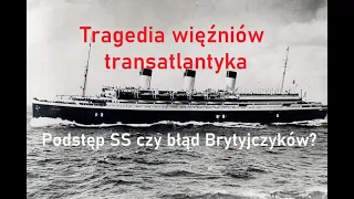 Tragedia więźniów transatlantyka. Podstęp SS czy błąd Brytyjczyków?