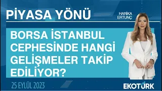 Borsa İstanbul cephesinde hangi gelişmeler takip ediliyor? | Harika Ertunç | Piyasa Yönü