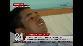 24 Oras: Sundalong sugatan mula sa Marawi, pinayagang makapiling ang anak sa ospital