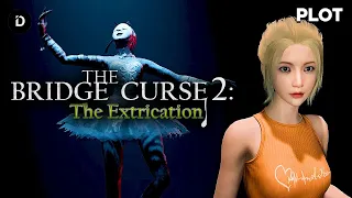 PLOT: Rahasia dan Kutukan Kampus Wen Hua (Cerita Game the Bridge Curse 2: The Extrication)