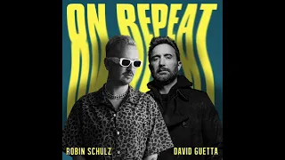 Robin Schulz & David Guetta - On Repeat (Official Audio)