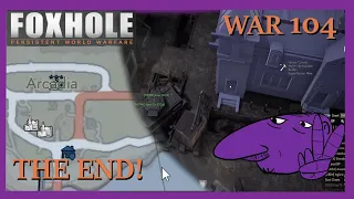 Foxhole The Fall Of Arcadia | The End Of War 104