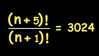 An Olympiads Exponential Trick | How to solve for n? | (n+5)!/ (n+1)! = 3024
