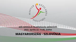 Női Serdülő felkészülési mérkőzés : Magyarország - Szlovénia 2022.04.22. 11:00.