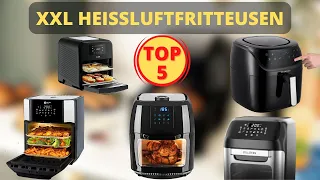 Die 5 Besten XXL Heißluftfritteusen unter 200 Euro - Welches ist die Beste Heißluftfritteuse?