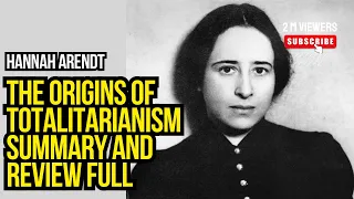 Hannah Arendt The Origins of Totalitarianism Summary and Review Full